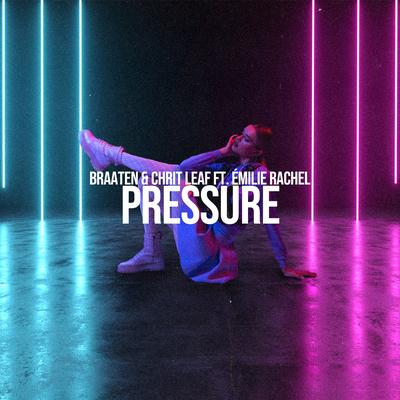 Pressure By Braaten & Chrit Leaf, Émilie Rachel's cover