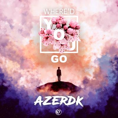 Where'd You Go (Radio Edit) By AZERDK's cover