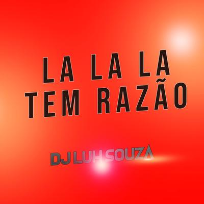 La La La Tem Razão By Dj Luh Souza's cover