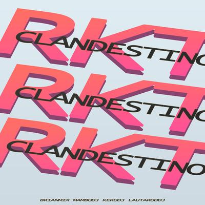 Rkt Clandestino By Brianmix, MAMBO DJ, Lautaro DDJ, Keko DJ's cover