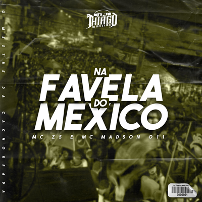 NA FAVELA DO MÉXICO By DJ Thiago Martins, MC ZS, MC MADSON 011's cover