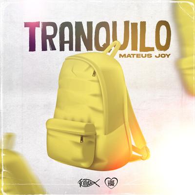 Tranquilo By Mateus Joy, Trindade Records, Love Funk's cover