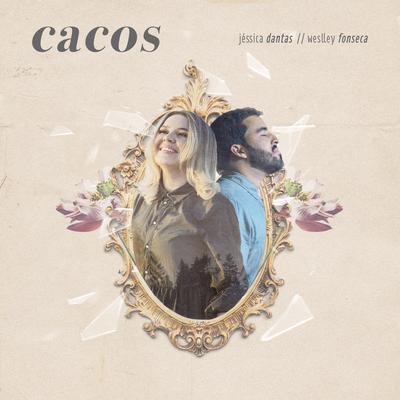 Cacos By Jéssica Dantas, Weslley Fonseca's cover