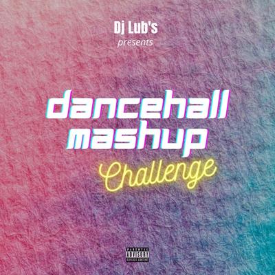 Dancehall Mashup Challenge's cover