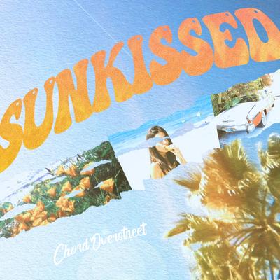 Sunkissed By Chord Overstreet's cover