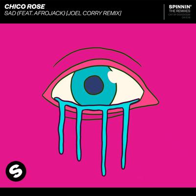 Sad (feat. Afrojack) [Joel Corry Remix] By Chico Rose, Joel Corry, AFROJACK's cover