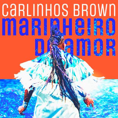 Marinheiro do Amor By Carlinhos Brown's cover