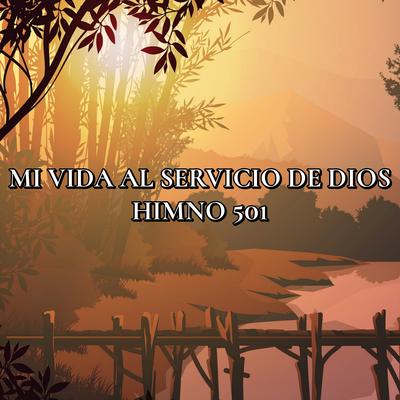 Mi vida al servicio de Dios Himno 501 (Versión instrumental)'s cover