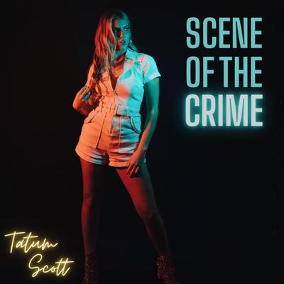 Scene of the Crime By Tatum Scott's cover