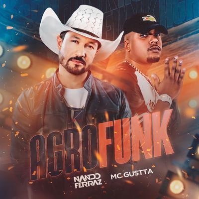 AgroFunk By Nando Ferraz, MC Gustta's cover