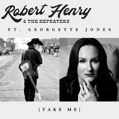 Take Me By Robert Henry & the Repeaters, Georgette Jones's cover