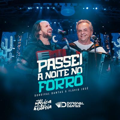 Passei a Noite No Forró (Ao Vivo) By Dorgival Dantas, Flávio José's cover