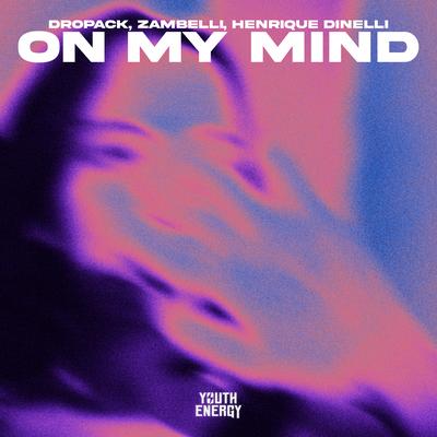 On My Mind By Dropack, Zambelli, Henrique Dinelli's cover