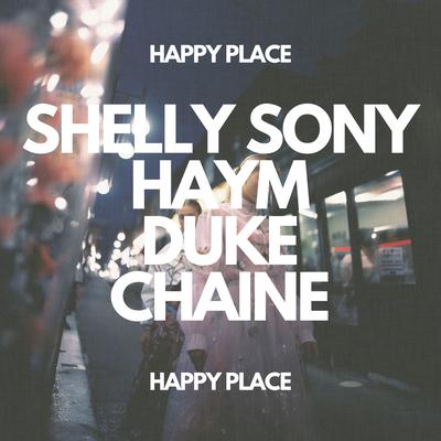 Happy Place By Shelly Sony, Haym, Duke Chaine's cover