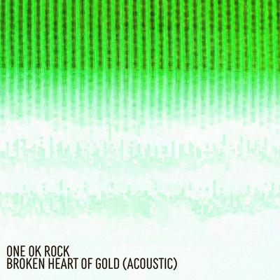 Broken Heart of Gold (Acoustic - Japanese Version) By ONE OK ROCK's cover