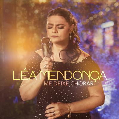 Me Deixe Chorar By Léa Mendonça's cover