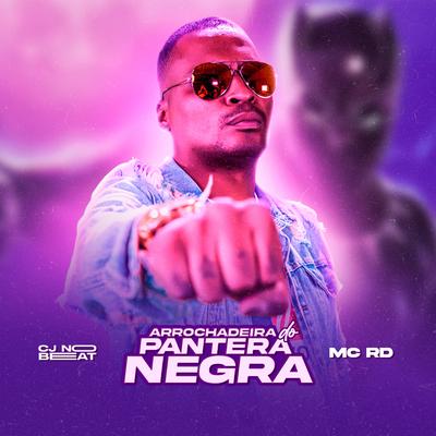 Arrochadeira do Pantera Negra (feat. Mc Rd) (feat. Mc Rd) By cjnobeat, Mc RD's cover