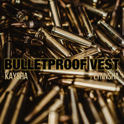 Bulletproof Vest By Kaysha, Lynnsha's cover