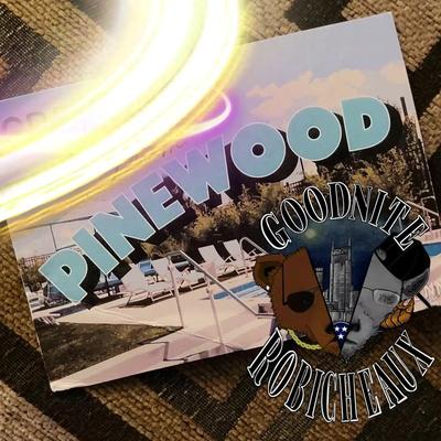 Pinewood By Goodnite Robicheaux's cover