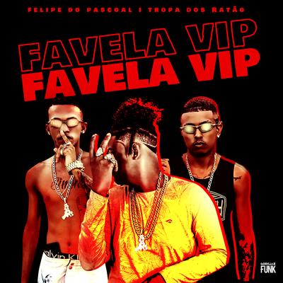 Favela Vip By Felipe Do Pascoal, Tropa dos Ratão's cover