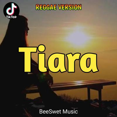 Tiara (Reggae) By BeeSweet Music, Raffa Affar's cover