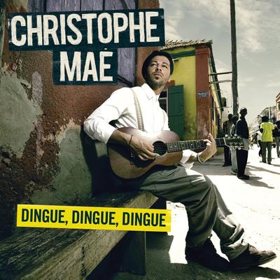 Dingue, dingue, dingue By Christophe Maé's cover