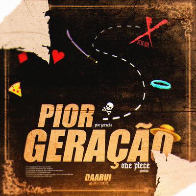 Pior Geração By Daarui, anirap, Mistery, Rodrigo Zin, Teaga, Neko Music, Kaito Rapper, Enygma Rapper, M4rkim, Basara, Okabe, 7 Minutoz's cover