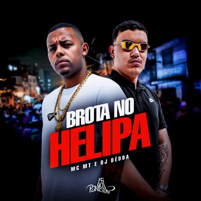 Brota No Helipa By MC MT, Dj Dédda's cover
