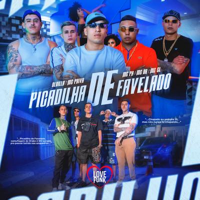 Picadilha de Favelado By Mc DR, MC PH, MC GL, Oldilla, Mc Paiva ZS's cover