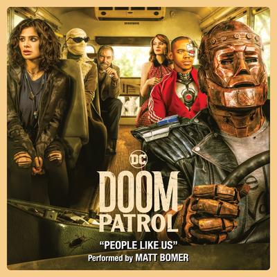 People Like Us (From Doom Patrol) [Season 1] [feat. Alan Mingo Jr.] By Matt Bomer, Alan Mingo Jr.'s cover