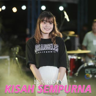 Kisah Sempurna By Esa Risty Official's cover