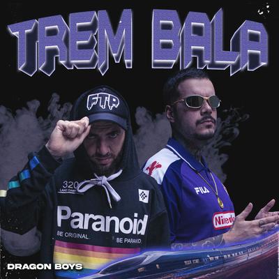 TREM BALA By Dragon Boys's cover