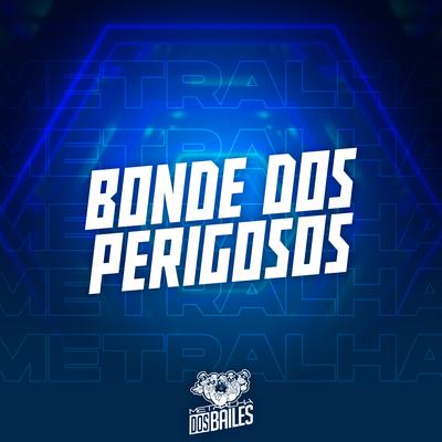 Bonde dos Perigosos By Mc Gw, MC MN, DJ AD's cover