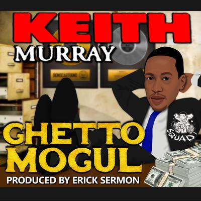 Ghetto Mogul By Keith Murray, Erick Sermon's cover