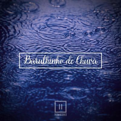 Barulhinho de Chuva, Pt. 01 By Para Dormir's cover