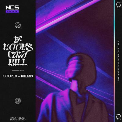 If Looks Can Kill By Coopex, KHEMIS's cover