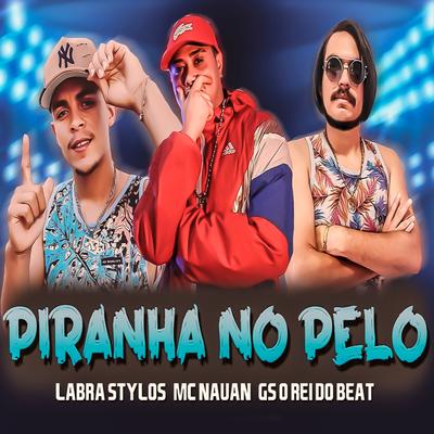 Piranha no Pelo (feat. MC Nauan) (Brega Funk)'s cover