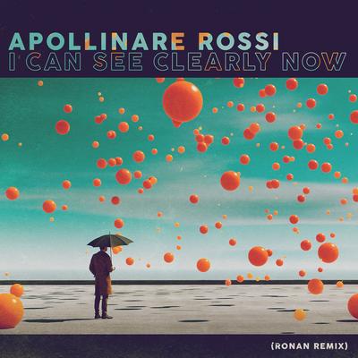 I Can See Clearly Now (Ronan Remix) By Apollinare Rossi, Ronan's cover