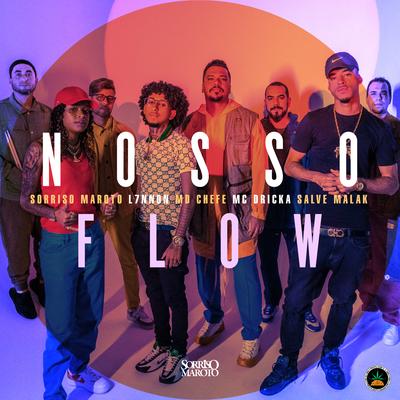 Nosso Flow By Pineapple StormTv, Sorriso Maroto, L7NNON, MD Chefe, Salve Malak, Mc Dricka's cover