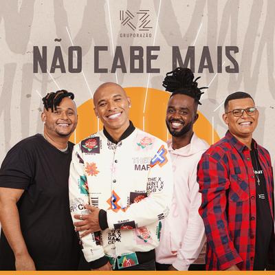 Não Cabe Mais By Grupo Razão's cover