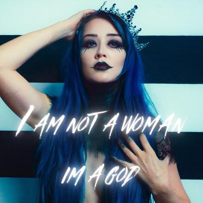 I Am Not Woman I'm A God (Radio Edit) By Rain Paris's cover