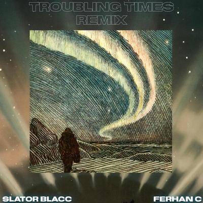 Troubling Times (Remix)'s cover