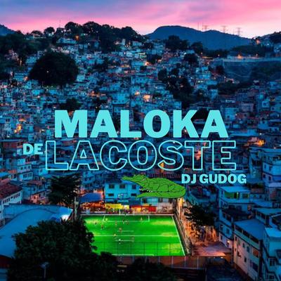 MALOKA DE LACOSTE (Speed Up + Reverb) By DJ GUDOG, Two Maloka's cover