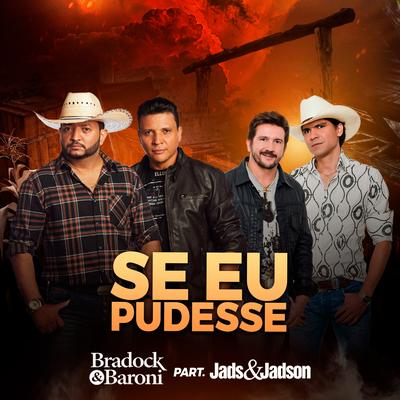 Se Eu Pudesse By Bradock & Baroni, Jads & Jadson's cover