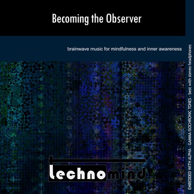 Becoming the Observer By Technomind's cover
