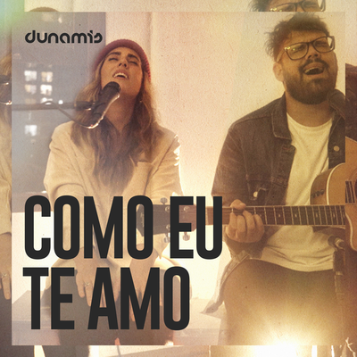 Como Eu Te Amo By Dunamis Music, Victor Valente's cover