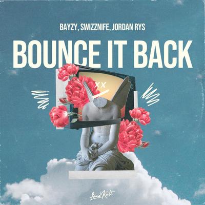 Bounce it back By BAYZY, Swizznife, Jordan Rys's cover