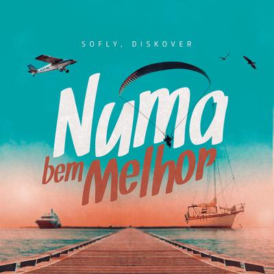 Numa Bem Melhor By SoFly, Diskover's cover