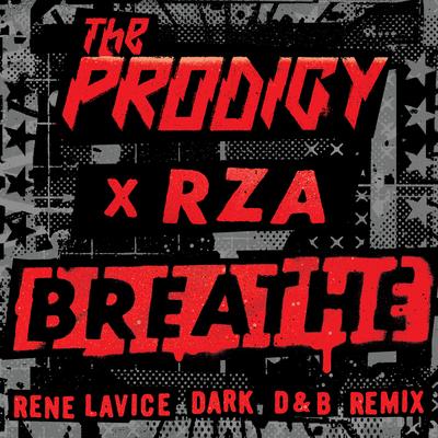 Breathe (feat. RZA) [René LaVice Dark D&B Remix] By The Prodigy, RZA, René LaVice's cover