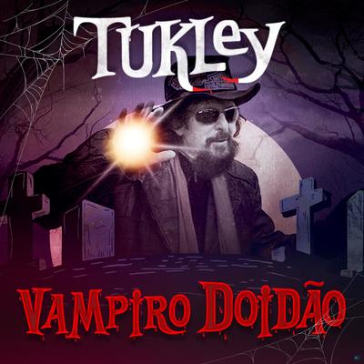 Vampiro Doidão By Tukley's cover